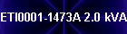 ETI0001-1473A 2.0 kVA